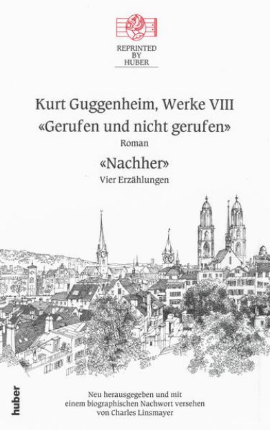 Bild zu Kurt Guggenheim, Werke VIII: Gerufen und nicht gerufen / Nachher von Kurt Guggenheim