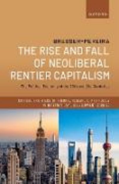 Bild zu The Rise and Fall of Neoliberal Rentier Capitalism von Luiz Carlos Bresser-Pereira