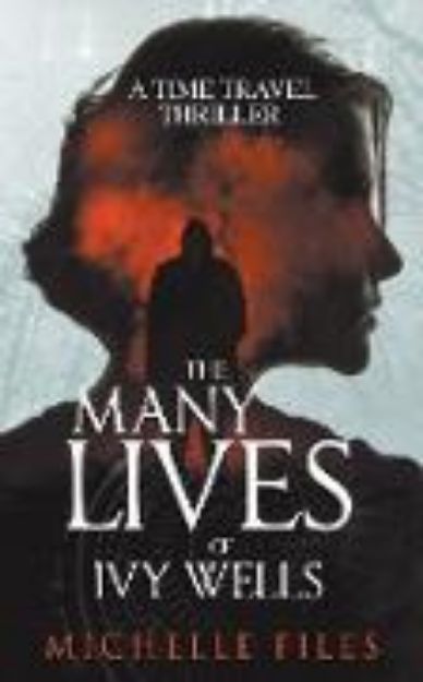 Bild von The Many Lives of Ivy Wells von Michelle Files