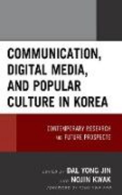 Bild zu Communication, Digital Media, and Popular Culture in Korea von Kyong Yoon Yong (Hrsg.) Jin