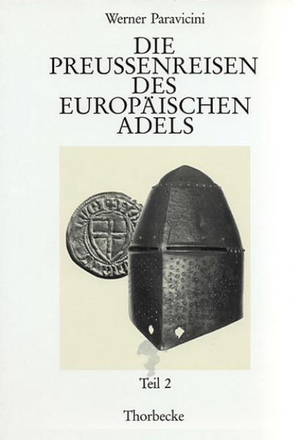 Bild von Die Preussenreisen des europäischen Adels von Werner Paravicini