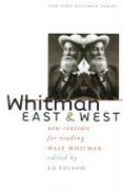 Bild von Whitman East & West: New Contexts for Reading Walt Whitman von Ed (Hrsg.) Folsom