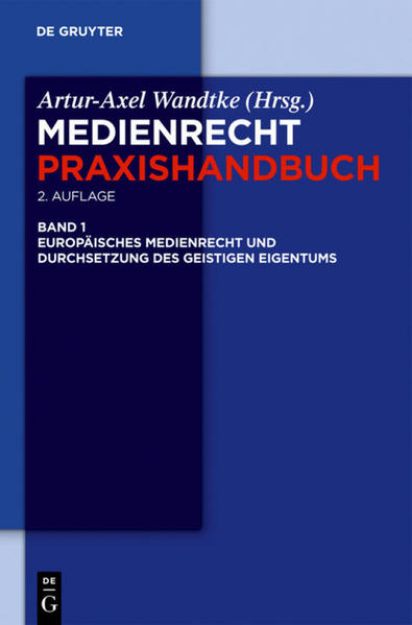 Bild von Europäisches Medienrecht und Durchsetzung des geistigen Eigentums von Artur-Axel (Hrsg.) Wandtke