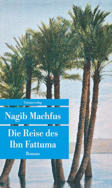 Bild zu Die Reise des Ibn Fattuma von Nagib Machfus