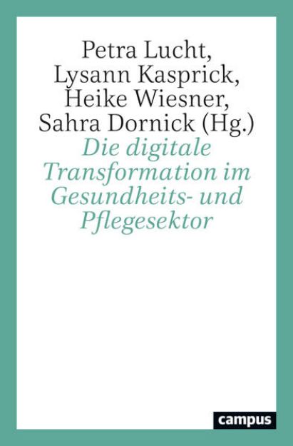 Bild von Die digitale Transformation im Gesundheits- und Pflegesektor von Petra (Hrsg.) Lucht