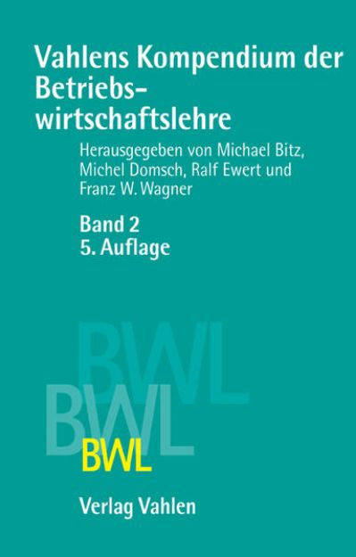 Bild von Bd. 2: Vahlens Kompendium der Betriebswirtschaftslehre Bd. 2 - Vahlens Kompendium der Betriebswirtschaftslehre von Michael (Hrsg.) Bitz