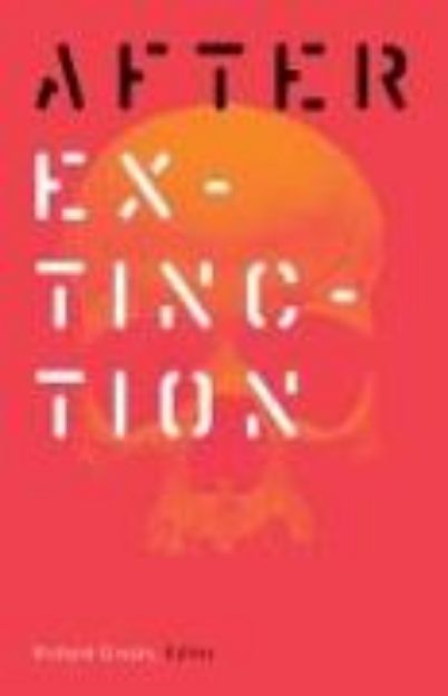 Bild von After Extinction von Richard (Hrsg.) Grusin