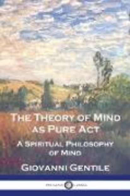 Bild von The Theory of Mind As Pure Act von Giovanni Gentile