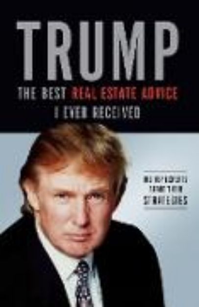 Bild von Trump: The Best Real Estate Advice I Ever Received von Donald J. Trump