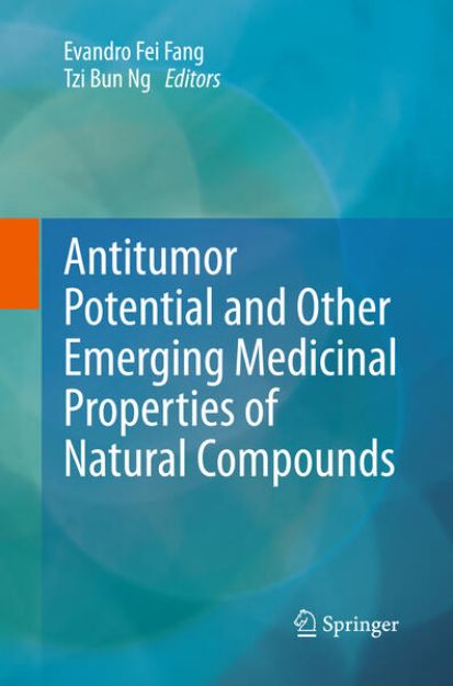 Bild von Antitumor Potential and other Emerging Medicinal Properties of Natural Compounds von Evandro Fei (Hrsg.) Fang