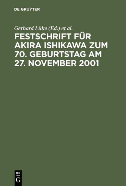 Bild von Festschrift für Akira Ishikawa zum 70. Geburtstag am 27. November 2001 von Gerhard (Hrsg.) Lüke