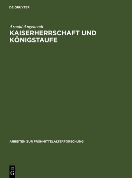 Bild von Kaiserherrschaft und Königstaufe von Arnold Angenendt