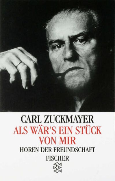 Bild von Als wär's ein Stück von mir von Carl Zuckmayer