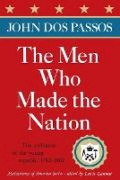 Bild von The Men Who Made the Nation von John Dos Passos