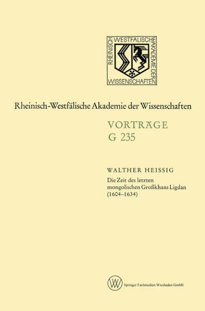 Bild von Die Zeit des letzten mongolischen Großkhans Ligdan (1604¿1634) von Walther Heissig