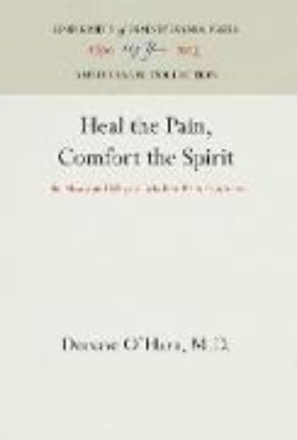 Bild von Heal the Pain, Comfort the Spirit von Dorene O'Hara M D