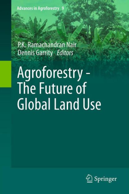 Bild von Agroforestry - The Future of Global Land Use von P.K. Ramachandran (Hrsg.) Nair