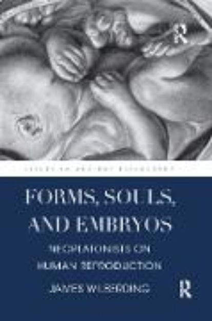 Bild von Forms, Souls, and Embryos von James Wilberding