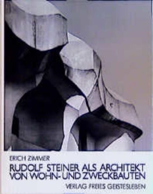 Bild von Rudolf Steiner als Architekt von Wohn- und Zweckbauten von Erich Zimmer