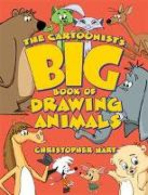 Bild von The Cartoonist's Big Book of Drawing Animals von Christopher Hart