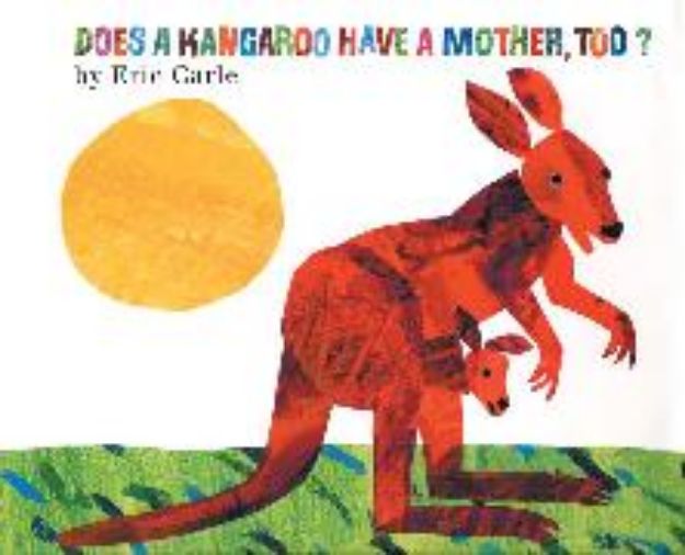 Bild von Does a Kangaroo Have a Mother, Too? von Eric Carle