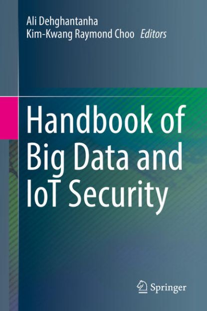 Bild von Handbook of Big Data and IoT Security von Kim-Kwang Raymond (Hrsg.) Choo