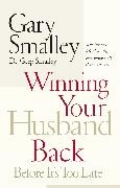 Bild von Winning Your Husband Back Before It's Too Late von Gary Smalley