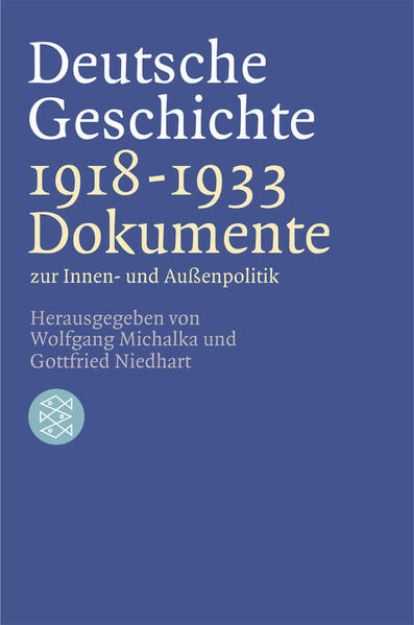 Bild von Deutsche Geschichte 1918 - 1933 von Wolfgang (Hrsg.) Michalka