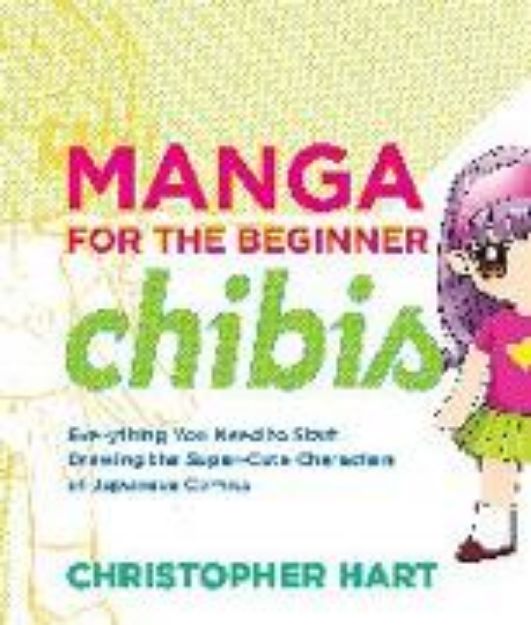 Bild von Manga for the Beginner Chibis von Christopher Hart