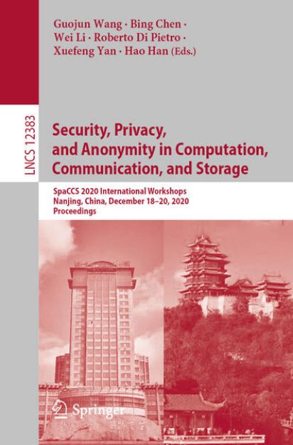 Bild von Security, Privacy, and Anonymity in Computation, Communication, and Storage von Guojun (Hrsg.) Wang