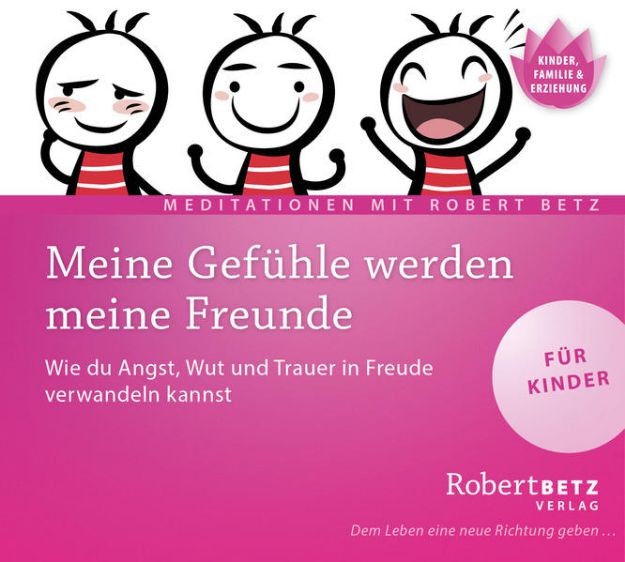 Bild von Meine Gefühle werden meine Freunde - Meditations-CD für Kinder von Robert Betz