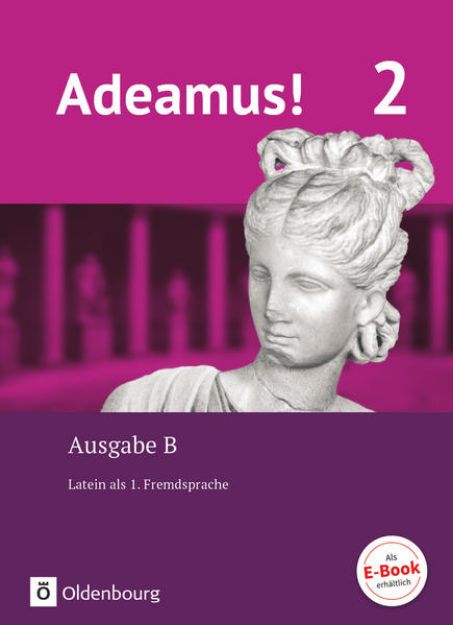 Bild von Adeamus!, Ausgabe B - Latein als 1. Fremdsprache, Band 2, Texte, Übungen, Begleitgrammatik von Volker Berchtold