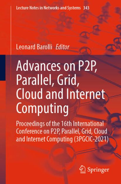 Bild von Advances on P2P, Parallel, Grid, Cloud and Internet Computing von Leonard (Hrsg.) Barolli