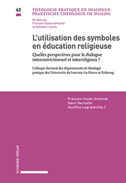 Bild von L'utilisation des symboles en éducation religieuse von François-Xavier (Hrsg.) Amherdt