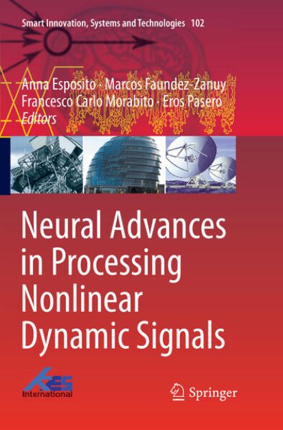 Bild zu Neural Advances in Processing Nonlinear Dynamic Signals von Anna (Hrsg.) Esposito