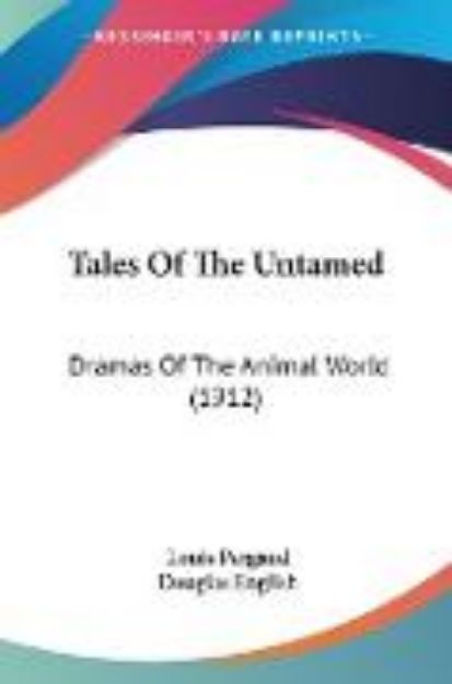 Bild von Tales Of The Untamed von Louis Pergaud