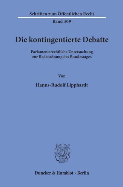 Bild von Die kontingentierte Debatte von Hanns-Rudolf Lipphardt