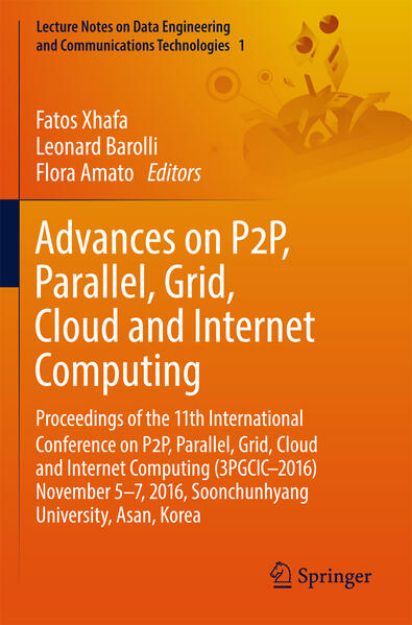 Bild von Advances on P2P, Parallel, Grid, Cloud and Internet Computing von Fatos (Hrsg.) Xhafa