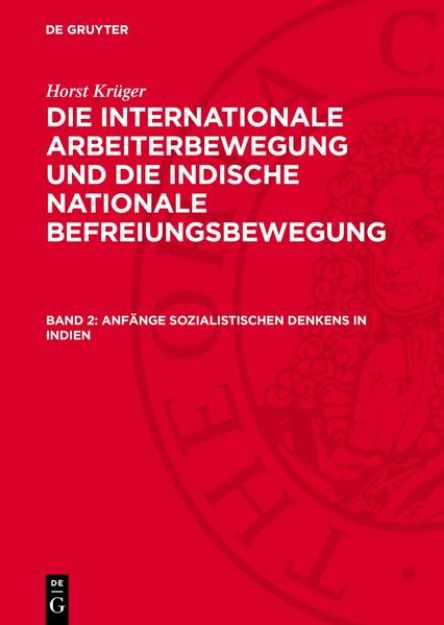 Bild von Horst Krüger: Die internationale Arbeiterbewegung und die indische... / Anfänge sozialistischen Denkens in Indien von Horst Krüger