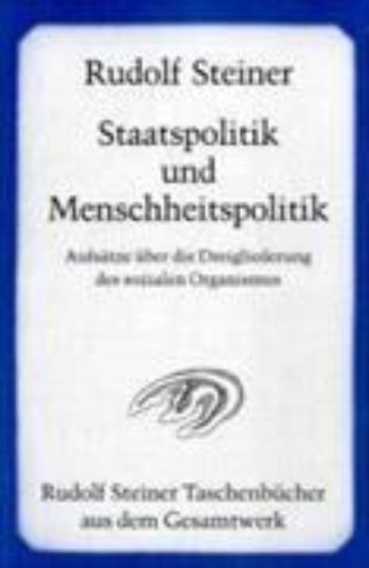 Bild von Staatspolitik und Menschheitspolitik von Rudolf Steiner