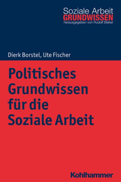 Bild von Politisches Grundwissen für die Soziale Arbeit von Dierk Borstel