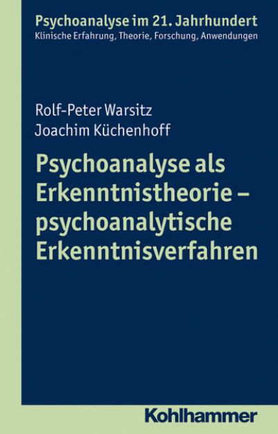 Bild von Psychoanalyse als Erkenntnistheorie - psychoanalytische Erkenntnisverfahren von Joachim Küchenhoff