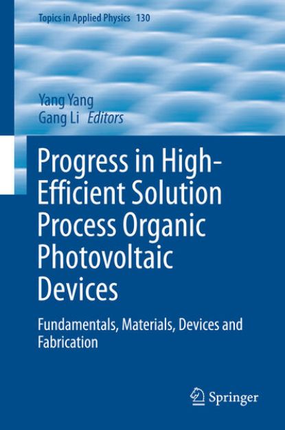 Bild von Progress in High-Efficient Solution Process Organic Photovoltaic Devices von Gang (Hrsg.) Li