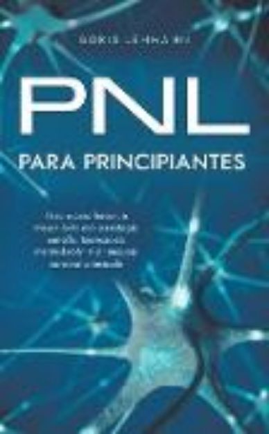 Bild von PNL para principiantes Paso a paso hacia un mayor éxito con psicología sencilla, técnicas de manipulación y el lenguaje corporal adecuado von Boris Lehmann