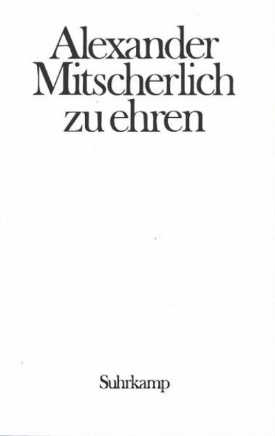 Bild von Alexander Mitscherlich zu Ehren. Provokation und Toleranz von Horst (Hrsg.) Vogel