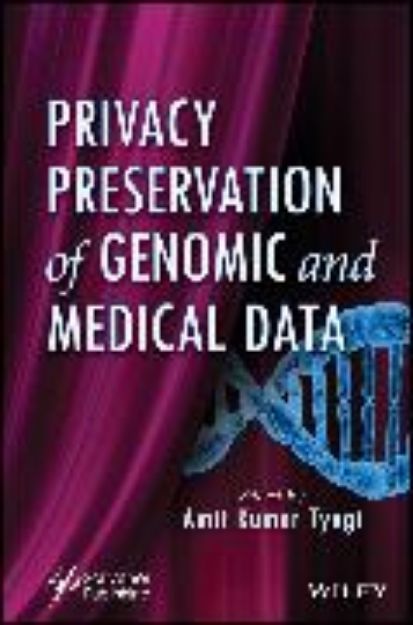 Bild von Privacy Preservation of Genomic and Medical Data von Amit Kumar (Hrsg.) Tyagi