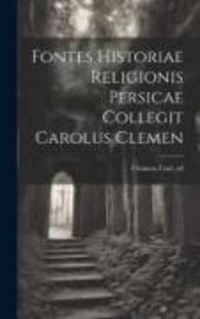 Bild von Fontes historiae religionis persicae collegit Carolus Clemen von Carl Clemen