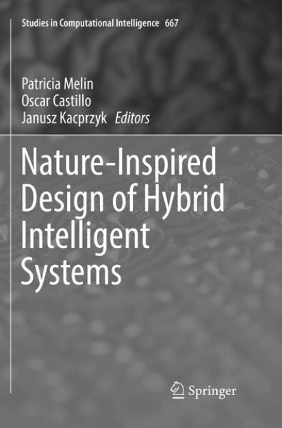 Bild von Nature-Inspired Design of Hybrid Intelligent Systems von Patricia (Hrsg.) Melin