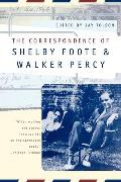 Bild von The Correspondence of Shelby Foote & Walker Percy von Shelby Foote