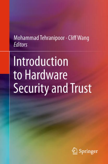 Bild von Introduction to Hardware Security and Trust von Mohammad (Hrsg.) Tehranipoor